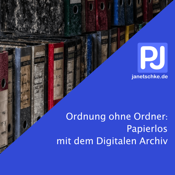 7 Gründe warum du ein digitales Archiv aufbauen solltest