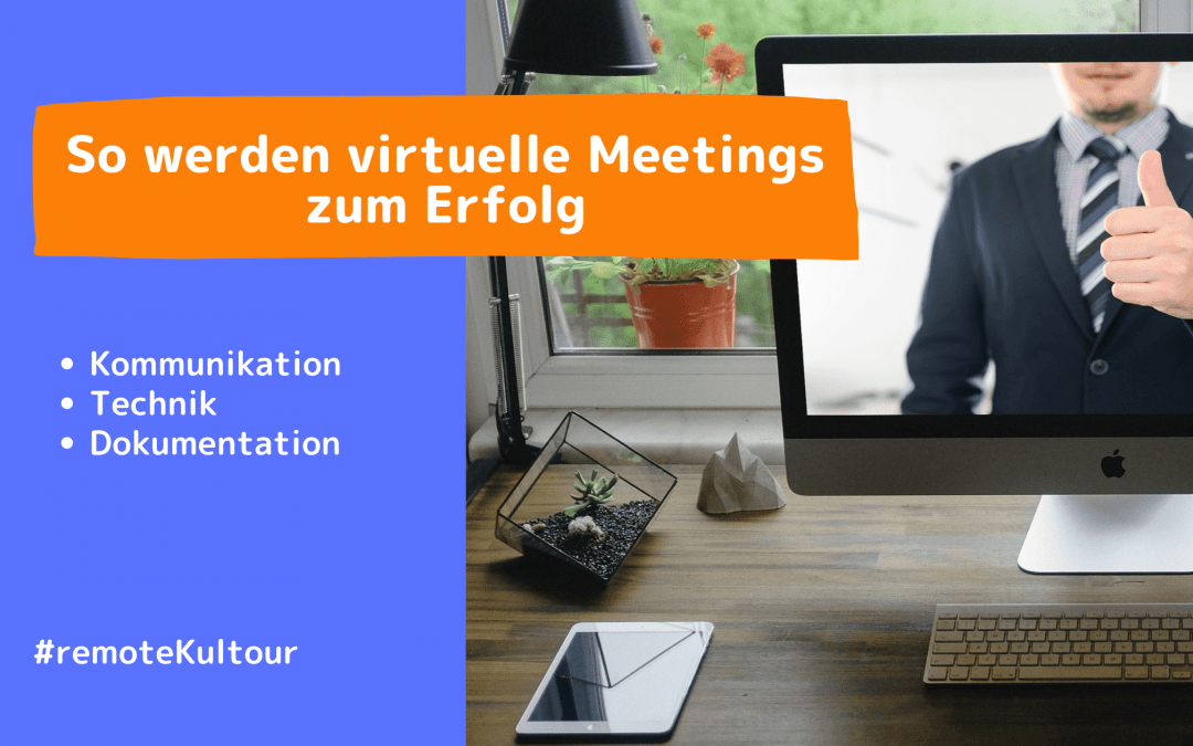 So werden virtuelle Meetings zum Erfolg