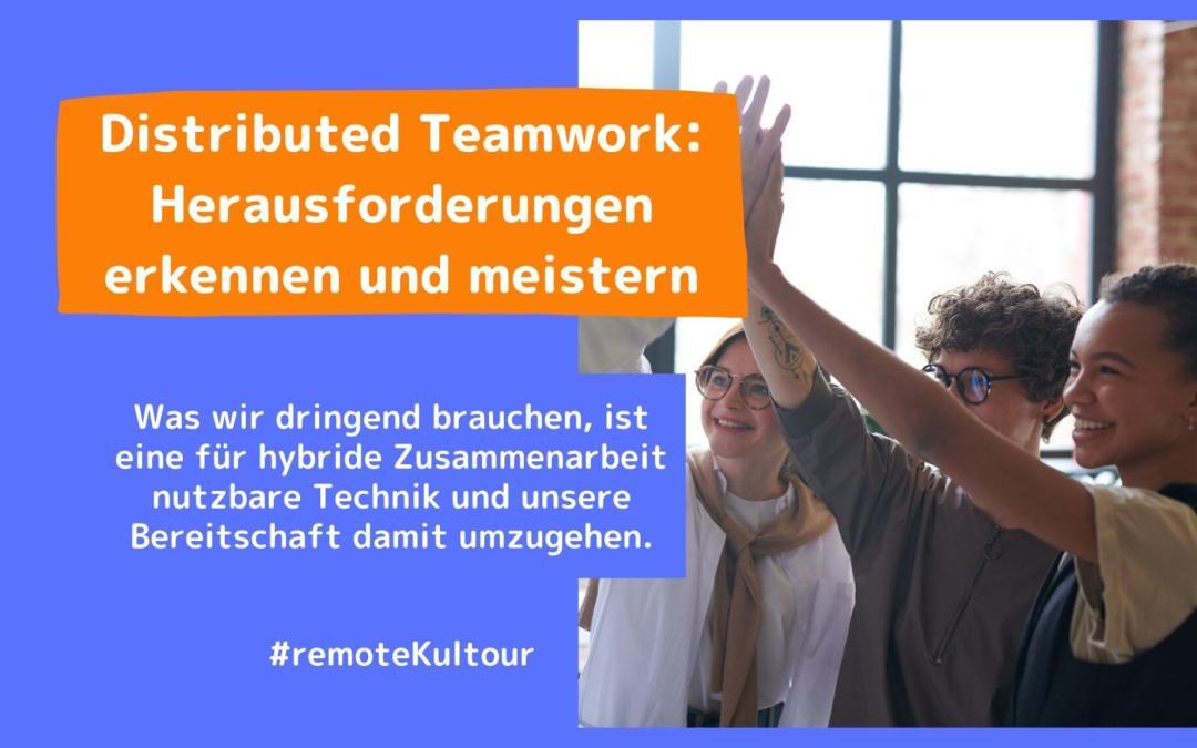 Herausforderungen in Distributed Teams erkennen und meistern