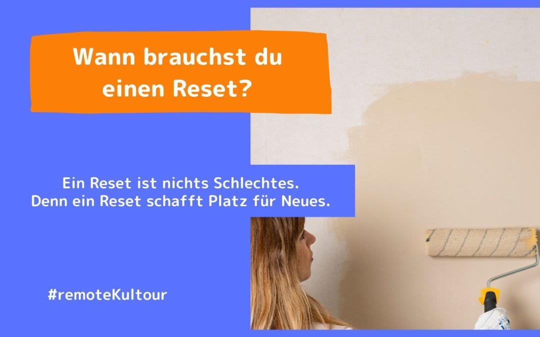 Wann brauchst du einen Reset?