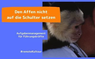 Den Affen nicht auf die Schulter setzen: Aufgabenmanagement für Führungskräfte