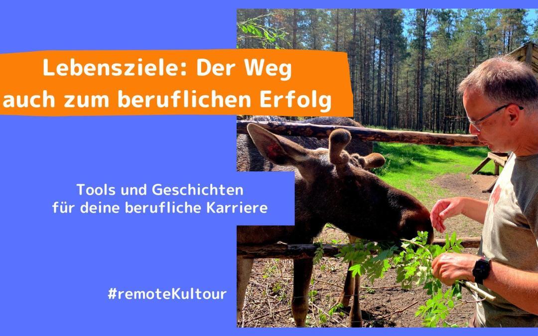 Lebensziele: Der Schlüssel auch zu beruflicher Erfüllung und Erfolg