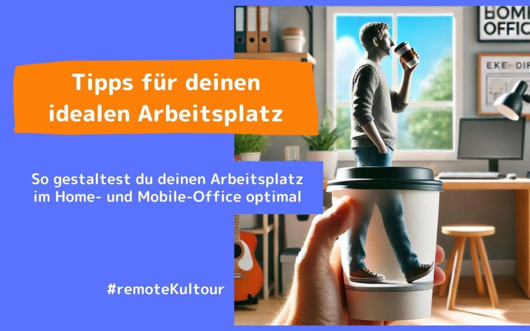 Einrichtung eines produktiven (Home-) Office: Tipps für deinen idealen Arbeitsplatz